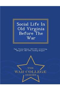 Social Life in Old Virginia Before the War - War College Series