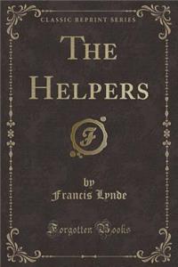 The Helpers (Classic Reprint)