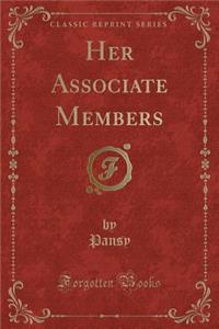 Her Associate Members (Classic Reprint)