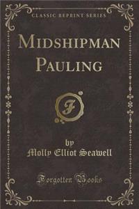 Midshipman Pauling (Classic Reprint)