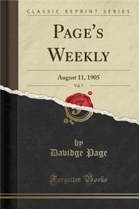 Page's Weekly, Vol. 7: August 11, 1905 (Classic Reprint): August 11, 1905 (Classic Reprint)