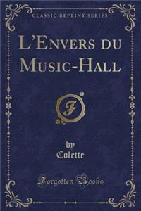 L'Envers Du Music-Hall (Classic Reprint)