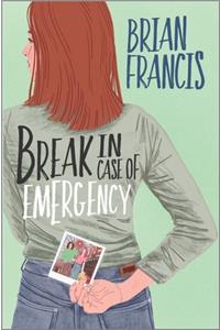Break in Case of Emergency