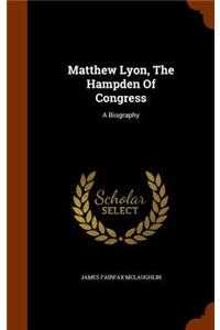 Matthew Lyon, the Hampden of Congress