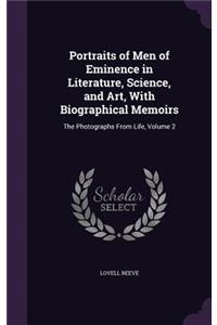 Portraits of Men of Eminence in Literature, Science, and Art, With Biographical Memoirs