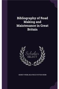 Bibliography of Road Making and Maintenance in Great Britain