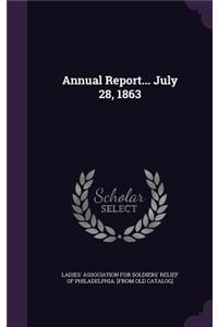 Annual Report... July 28, 1863
