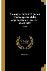 caprelliden des golfes von Neapel und der angrenzenden meeres-abschnitte; Band 6