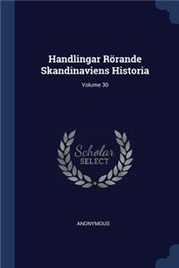 Handlingar Rörande Skandinaviens Historia; Volume 30