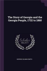 The Story of Georgia and the Georgia People, 1732 to 1860