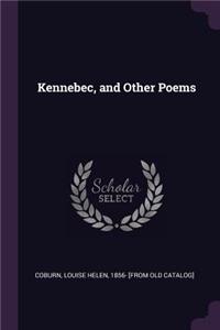 Kennebec, and Other Poems