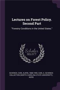 Lectures on Forest Policy. Second Part: "Forestry Conditions in the United States."