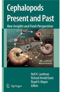 Cephalopods Present and Past: New Insights and Fresh Perspectives