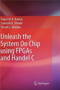 Unleash the System on Chip Using FPGAs and Handel C