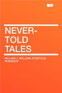 Never-Told Tales