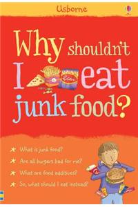 Why Shouldn't I Eat Junk Food?