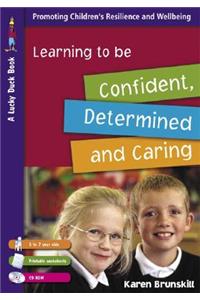 Learning to Be Confident, Determined and Caring