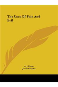 Uses of Pain and Evil