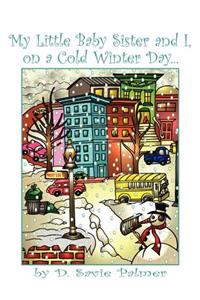 My Little Baby Sister and I, on a Cold Winter Day.