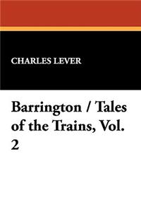 Barrington / Tales of the Trains, Vol. 2