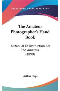 Amateur Photographer's Hand Book