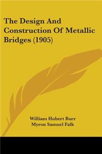 Design And Construction Of Metallic Bridges (1905)