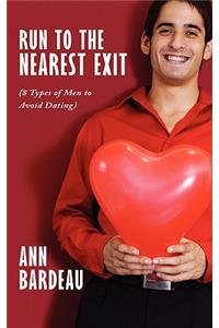 Run to the Nearest Exit (8 Types of Men to Avoid Dating)