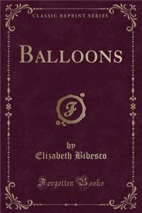 Balloons (Classic Reprint)