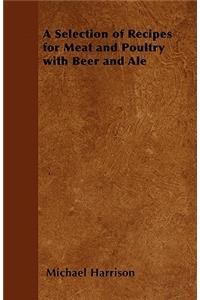 A Selection of Recipes for Meat and Poultry with Beer and Ale