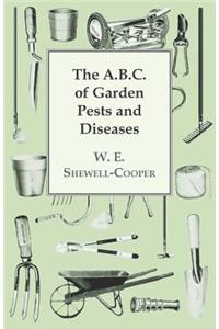 A.B.C. of Garden Pests and Diseases