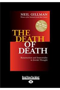 The Death of Death: Resurrection and Immortality in Jewish Thought (Large Print 16pt)