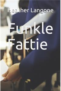 Funkle Fattie