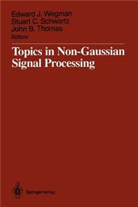 Topics in Non-Gaussian Signal Processing