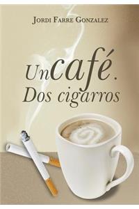 Cafe, DOS Cigarros