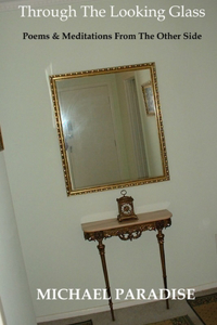 Through The Looking Glass Poems & Meditations From The Other Side