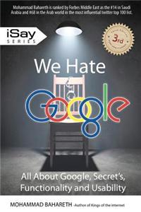 We Hate Google