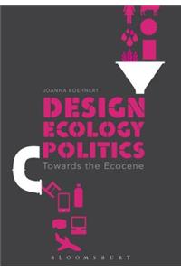 Design, Ecology, Politics