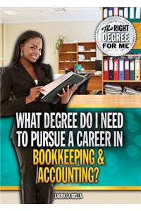 What Degree Do I Need to Pursue a Career in Bookkeeping & Accounting?