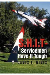 Shit-Servicemen Have It Tough