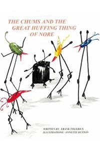 Chums and the Great Huffing Thing of Nore