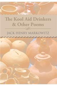 Kool Aid Drinkers & Other Poems