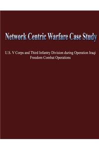 Network Centric Warfare Case Study