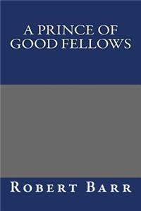 Prince of Good Fellows