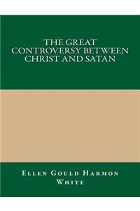 The Great Controversy Between Christ and Satan