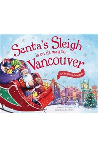 Santa's Sleigh Is on Its Way to Vancouver