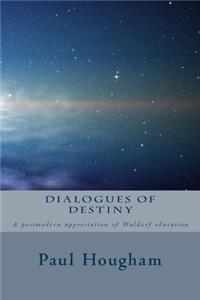 Dialogues of Destiny