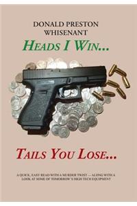 Heads I Win...Tails You Lose...