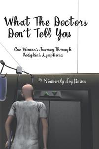 What the Doctors Don't Tell You