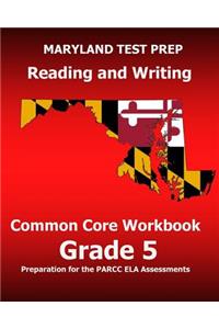 MARYLAND TEST PREP Reading and Writing Common Core Workbook Grade 5