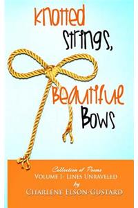 Knotted Strings, Beautiful Bows